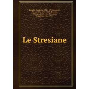 Le Stresiane Ruggiero, 1826 1895,Manzoni, Alessandro, 1785 1873 
