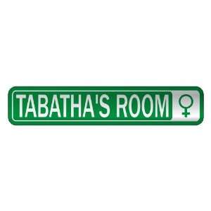   TABATHA S ROOM  STREET SIGN NAME