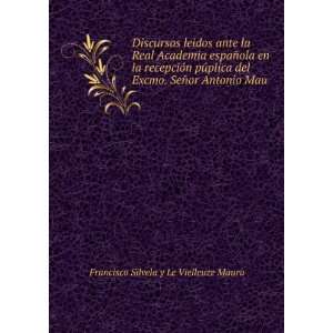   . SeÃ±or Antonio Mau Francisco Silvela y Le Vielleuze Maura Books