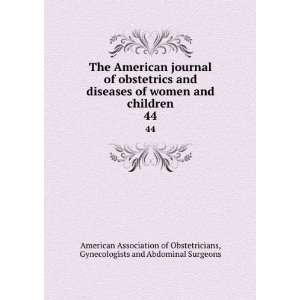 The American journal of obstetrics and diseases of women and children 