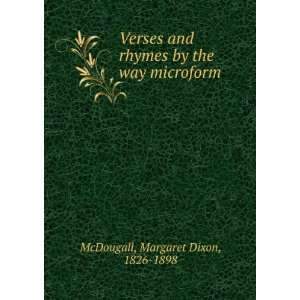   by the way microform Margaret Dixon, 1826 1898 McDougall Books