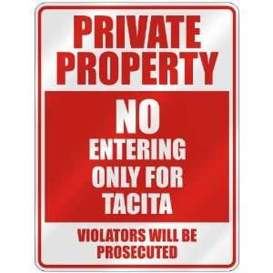   PROPERTY NO ENTERING ONLY FOR TACITA  PARKING SIGN