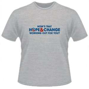  FUNNY T SHIRT  HowS That Hope And Change Working Out For 