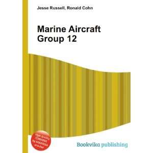  Marine Aircraft Group 12 Ronald Cohn Jesse Russell Books