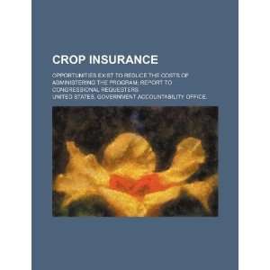  Crop insurance opportunities exist to reduce the costs of 