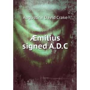  Ã?milius signed A.D.C Augustine David Crake Books