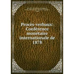 ProcÃ¨s verbaux ConfÃ©rence monÃ©taire internationale de 1878