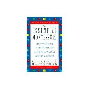  Essential Montessori An Introduction to the Woman, the 