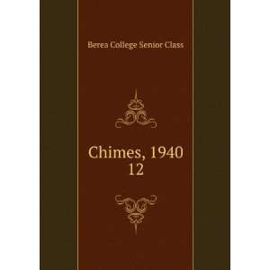 Chimes, 1940. 12 Berea College Senior Class  Books