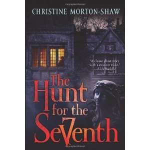   : The Hunt for the Seventh [Paperback]: Christine Morton Shaw: Books