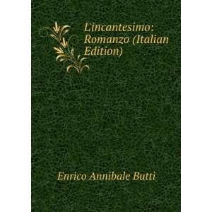   incantesimo: Romanzo (Italian Edition): Enrico Annibale Butti: Books