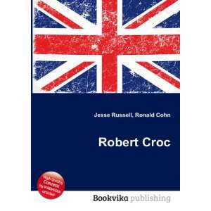  Robert Croc: Ronald Cohn Jesse Russell: Books