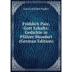   in PfÃ¤lzer Mundart (German Edition) Karl Gottfried Nadler Books