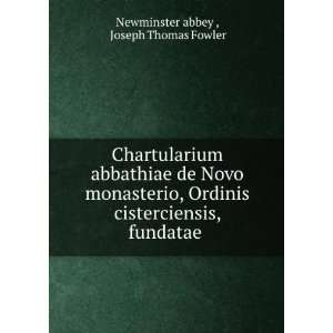  Chartularium abbathiae de Novo monasterio, Ordinis 