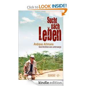 Sucht nach Leben Geschichten von unterwegs (German Edition) Andreas 