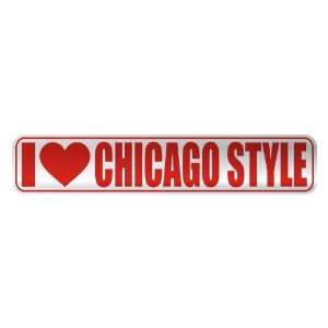   I LOVE CHICAGO STYLE  STREET SIGN MUSIC