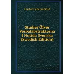  Studier Ã fver Verbalabstrakterna I Nutida Svenska 