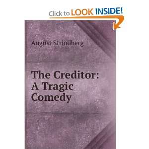  The Creditor A Tragic Comedy August Strindberg Books