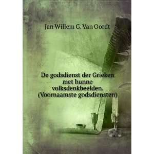   . (Voornaamste godsdiensten). Jan Willem G. Van Oordt Books