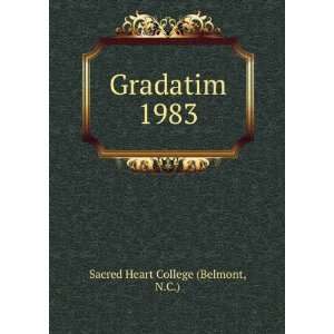  Gradatim. 1983: N.C.) Sacred Heart College (Belmont: Books