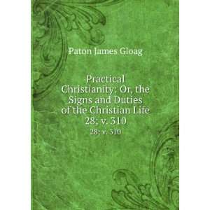  Duties of the Christian Life. 28;Â v. 310 Paton James Gloag Books