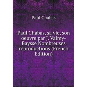  Paul Chabas, sa vie, son oeuvre par J. Valmy Baysse 