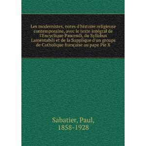   Catholique franÃ§aise au pape Pie X: Paul, 1858 1928 Sabatier: Books
