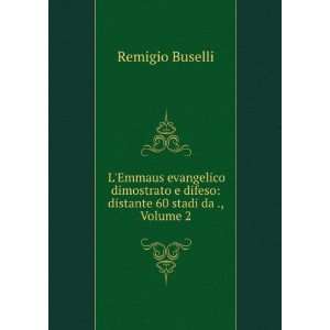 emmaus Evangelico Dimostrato E Difeso: Distante 60 Stadi Da 