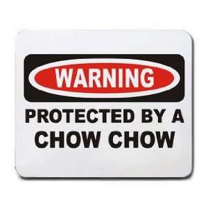  WARNING PROTECTED BY A CHOW CHOW Mousepad: Office Products