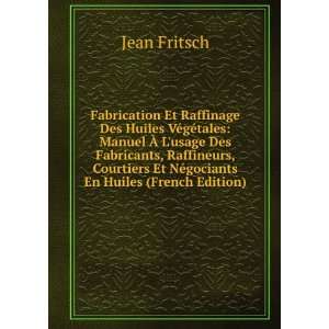   Et NÃ©gociants En Huiles (French Edition) Jean Fritsch Books