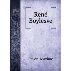  RenÃ© Boylesve Maxime Revon Books