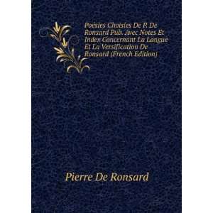   La Versification De Ronsard (French Edition) Pierre De Ronsard Books