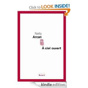 ciel ouvert (CADRE ROUGE) (French Edition) Nelly Arcan  