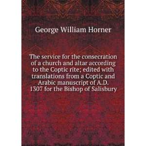   of A.D. 1307 for the Bishop of Salisbury George William Horner Books