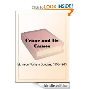 Crime and Its Causes William Douglas Morrison  Kindle 