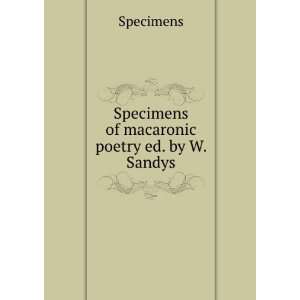  Specimens of macaronic poetry ed. by W. Sandys Specimens Books