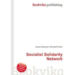  Socialist Solidarity Network Ronald Cohn Jesse Russell 
