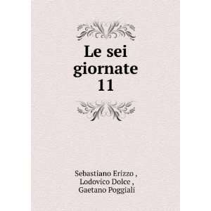   . 11 Lodovico Dolce , Gaetano Poggiali Sebastiano Erizzo  Books