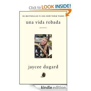   vida robada (Spanish Edition): Jaycee Dugard:  Kindle Store