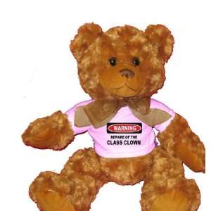  BEWARE OF THE CLASS CLOWN Plush Teddy Bear with WHITE T 