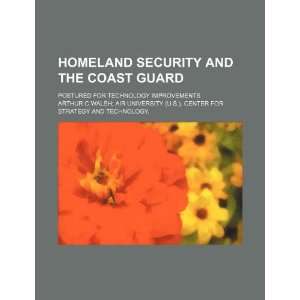  Homeland security and the Coast Guard postured for 