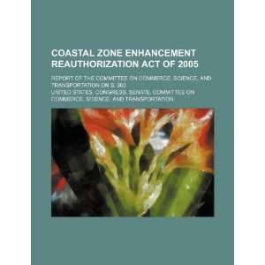  Coastal Zone Enhancement Reauthorization Act of 2005 