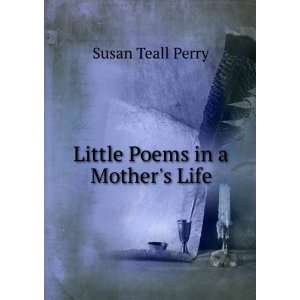  Little poems in a mothers life Susan Teall. Perry Books
