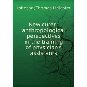   the training of physicians assistants Thomas Malcolm Johnson Books