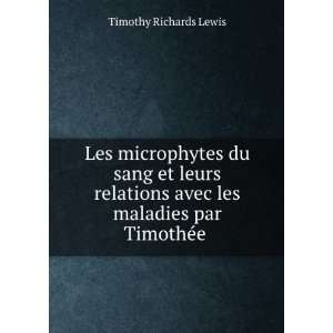   avec les maladies par TimothÃ©e .: Timothy Richards Lewis: Books