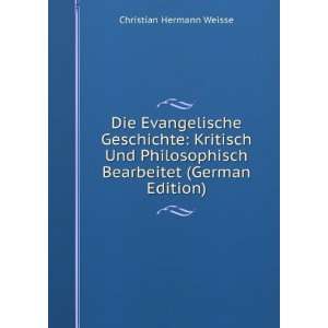  Bearbeitet (German Edition) Christian Hermann Weisse Books