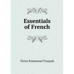  Essentials of French Victor Emmanuel FranÃ§ois Books