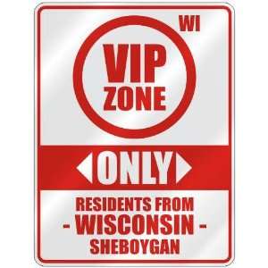  VIP ZONE  ONLY RESIDENTS FROM SHEBOYGAN  PARKING SIGN 