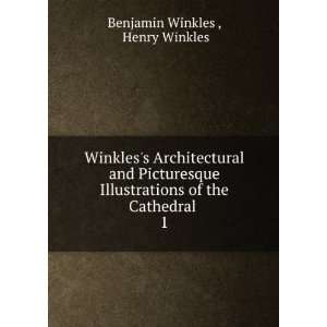   of the Cathedral . 1: Henry Winkles Benjamin Winkles : Books