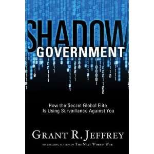  Shadow Government How the Secret Global Elite Is Using 